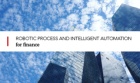 Robotic process and intelligent automation for finance